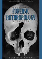 Introduction to Forensic Anthropology - Steven N. Byers