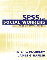 SPSS for Social Workers (with CD-ROM) - Peter Blanksby, James G. Barber