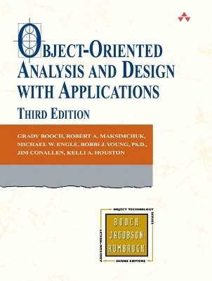 Object-Oriented Analysis and Design with Applications - Grady Booch, Robert Maksimchuk, Michael Engle, Bobbi Young  Ph.D.