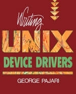 Writing UNIX Device Drivers - George Pajari