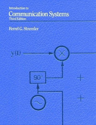 Introduction to Communication Systems - Ferrell Stremler