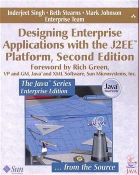 Designing Enterprise Applications with the J2EE™ Platform - Inderjeet Singh, Beth Stearns, Mark Johnson, The Enterprise Team