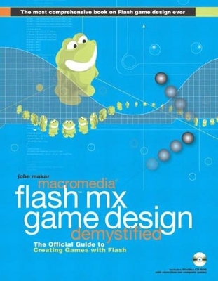 Macromedia Flash MX Game Design Demystified - Jobe Makar