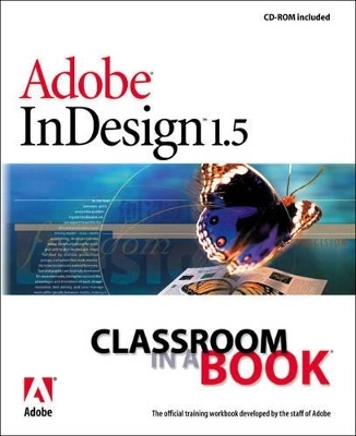 Adobe® InDesign® 1.5 Classroom in a Book - . Adobe Creative Team