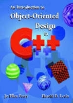 An Introduction to Object-Oriented Design in C++ - Jo Ellen Perry, Harold D. Levin