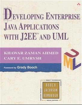 Developing Enterprise Java Applications with J2EE™ and UML - Khawar Zaman Ahmed, Cary E. Umrysh