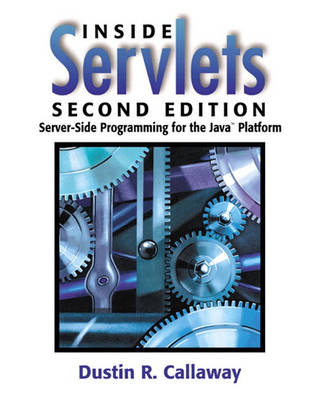 Inside Servlets - Dustin R. Callaway