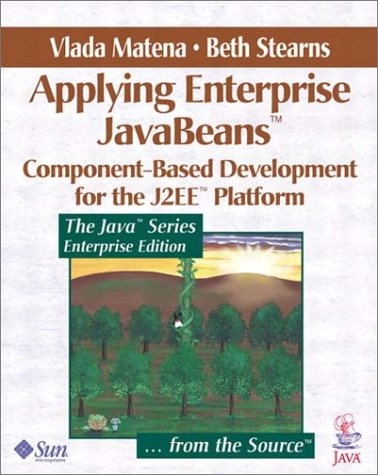 Applying Enterprise JavaBeans™ - Vlada Matena, Beth Stearns