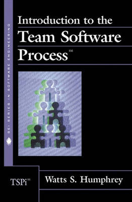 Introduction to the Team Software Process(sm) - Watts S. Humphrey