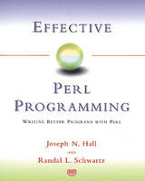 Effective Perl Programming - Joseph N. Hall, Randal Schwartz