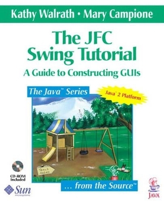 The JFC Swing Tutorial - Kathy Walrath, Mary Campione