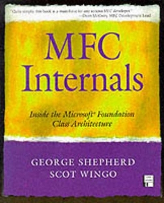 MFC Internals - George Shepherd, Scot Wingo