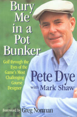 Bury ME in Pot Bunker -  Dye