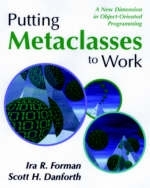 Putting Metaclasses to Work - Ira R. Forman, Scott H. Danforth