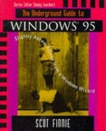 The Underground Guide to Windows™ 95 - Scott Finnie