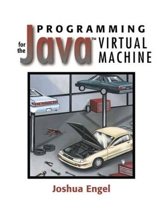 Programming for the Java™ Virtual Machine - Joshua Engel