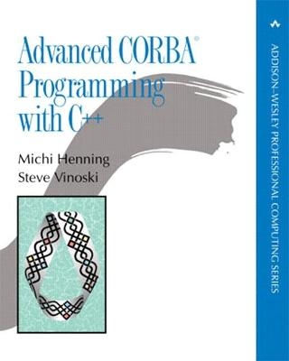 Advanced CORBA® Programming with C++ - Michi Henning, Steve Vinoski