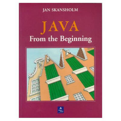 Java From the Beginning - J. Skansholm