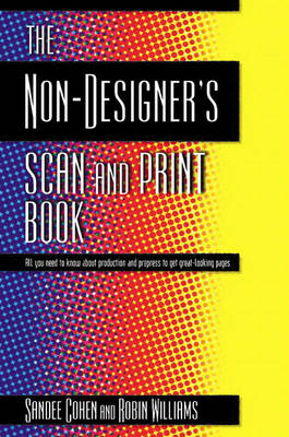 The Non-Designer's Scan and Print Book - Robin Williams, Sandee Cohen