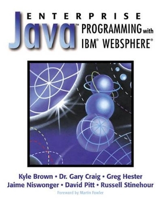 Enterprise Java™ Programming with IBM®  WebSphere® - Kyle Brown, Gary Craig, Greg Hester, Jaime Niswonger, Russell Stinehour