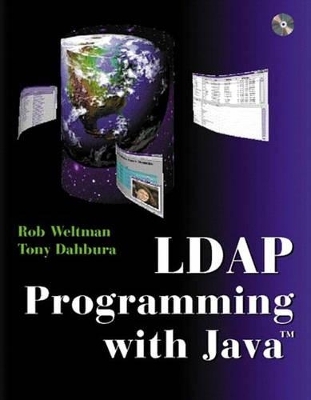 LDAP Programming with Java™ - Rob Weltman, Tony Dahbura