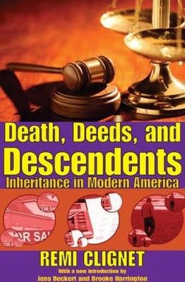 Death, Deeds, and Descendents - Remi Clignet, Jens Beckert, Brooke Harrington