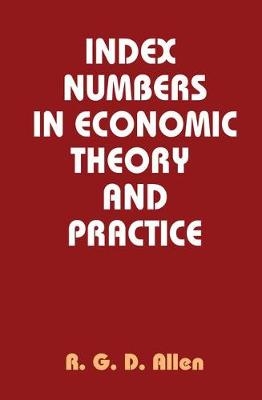 Index Numbers in Economic Theory and Practice - R. G. D. Allen