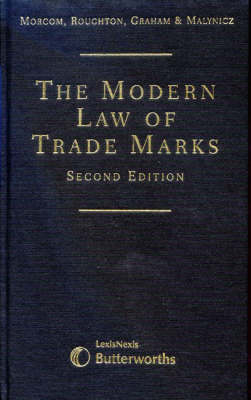 The Modern Law of Trade Marks - Christopher Morcom, Ashley Roughton, James Graham, Simon Malynicz