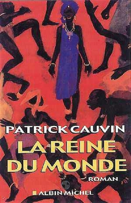 La reine du monde - Patrick Cauvin