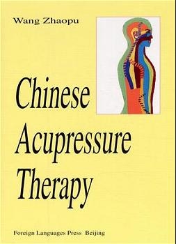 Chinese Acupressure Therapy - Zhaopu Wang