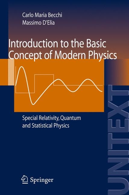 Introduction to the Basic Concepts of Modern Physics - Carlo M. Becchi, Massimo D'Elia