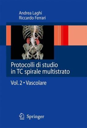 Protocolli Di Studio in Tc Spirale Multistrato - Andrea Laghi, Riccardo Ferrari