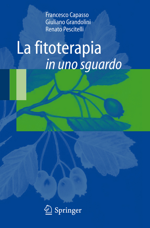 La fitoterapia in uno sguardo - Francesco Capasso, Giuliano Grandolini, Renato Pescitelli