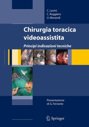 Chirurgia Toracica Videoassistita - Corrado Lavini, Ciro Ruggiero, Morandi Uliano