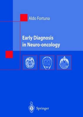 Early Diagnosis in Neuro-Oncology - A. Fortuna