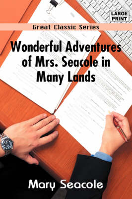 Wonderful Adventures of Mrs. Seacole in Many Lands - Mary Seacole