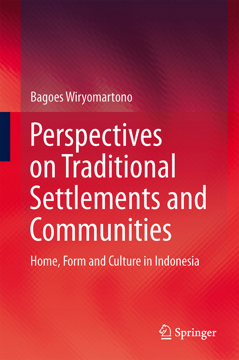 Perspectives on Traditional Settlements and Communities - Bagoes Wiryomartono