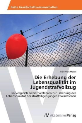 Die Erhebung der Lebensqualität im Jugendstrafvollzug - Reinhilde Moser