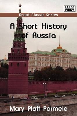 A Short History of Russia - Mary Platt Parmele