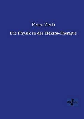 Die Physik in der Elektro-Therapie - Peter Zech