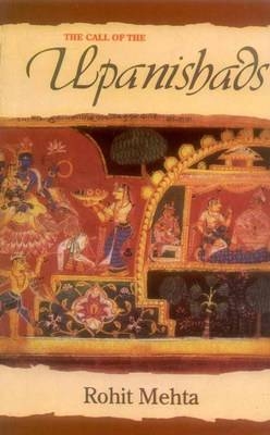 The Call of the Upanishads - Rohit Mehta