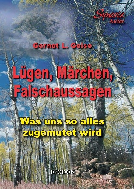 Lügen, Märchen, Falschaussagen - Gernot L Geise