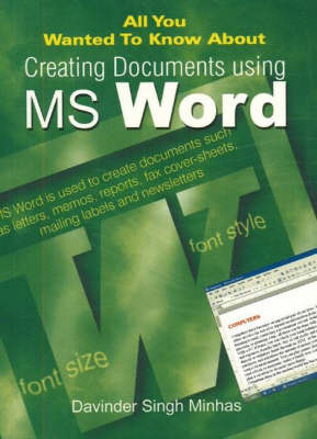 All You Wanted to Know About Creating Documents Using MS Word - Davinder Singh Minhas