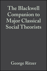 The Blackwell Companion to Major Classical Social Theorists - 