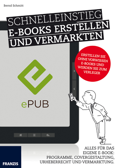 Schnelleinstieg E-Books erstellen und vermarkten - Bernd Schmitt