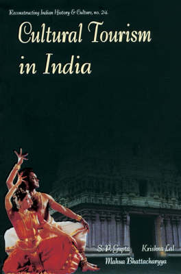 Cultural Tourism in India - S. P. Gupta, Lal Krishna