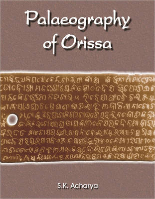 Palaeography of Orissa - S. K. Acharya