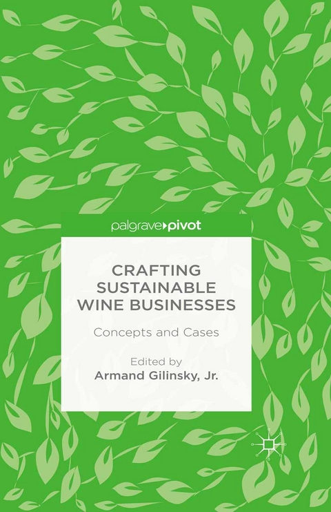 Crafting Sustainable Wine Businesses: Concepts and Cases - Jr. Gilinsky  Armand