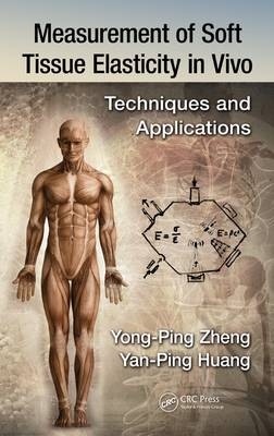 Measurement of Soft Tissue Elasticity in Vivo -  Yan-Ping Huang,  Yong-Ping Zheng