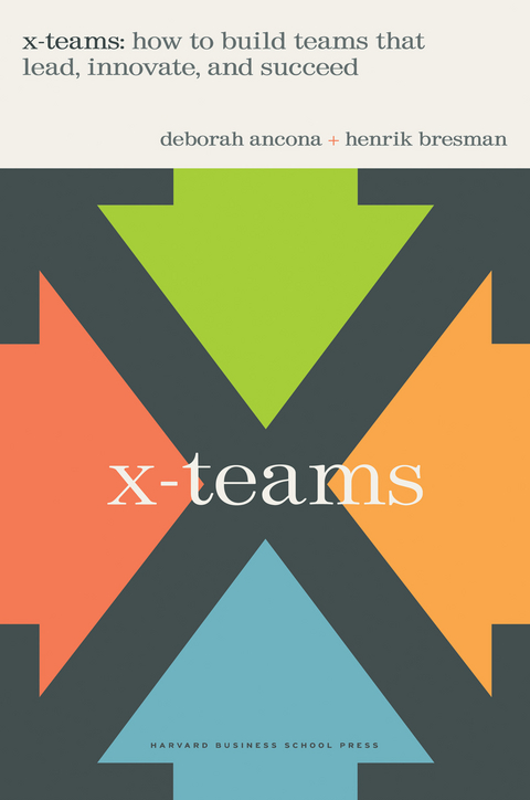 X-Teams -  Deborah Ancona,  Henrik Bresman